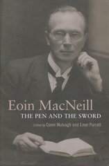 Eoin MacNeill: The pen and the sword цена и информация | Исторические книги | pigu.lt