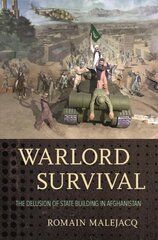 Warlord Survival: The Delusion of State Building in Afghanistan kaina ir informacija | Socialinių mokslų knygos | pigu.lt