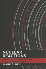Nuclear Reactions: How Nuclear-Armed States Behave kaina ir informacija | Socialinių mokslų knygos | pigu.lt