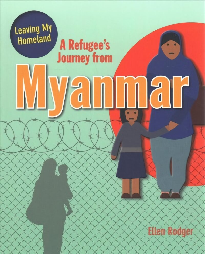 Refugee's Journey From Myanmar kaina ir informacija | Knygos paaugliams ir jaunimui | pigu.lt
