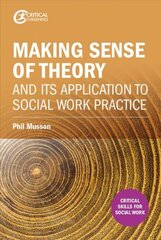 Making sense of theory and its application to social work practice kaina ir informacija | Socialinių mokslų knygos | pigu.lt