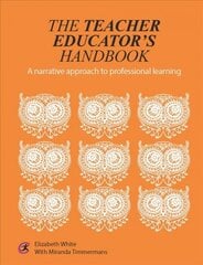 Teacher Educator's Handbook: A narrative approach to professional learning kaina ir informacija | Socialinių mokslų knygos | pigu.lt