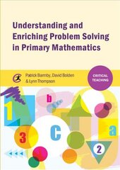 Understanding and Enriching Problem Solving in Primary Mathematics цена и информация | Книги по социальным наукам | pigu.lt