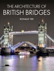 Architecture of British Bridges цена и информация | Книги по архитектуре | pigu.lt
