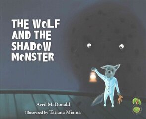 Wolf and the Shadow Monster: Helping Children Deal with Fears and Anxiety цена и информация | Книги для малышей | pigu.lt