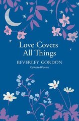 Love Covers All Things: a beautiful study in poetry of the power of personal connection kaina ir informacija | Poezija | pigu.lt