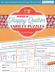 More Happy Quilter Variety Puzzles-Volume 3: 60plus Large-Print Word Puzzles for People Who Love to Sew Large type / large print edition цена и информация | Книги о питании и здоровом образе жизни | pigu.lt