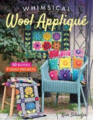 Whimsical Wool Applique: 50 Blocks, 7 Quilt Projects kaina ir informacija | Knygos apie sveiką gyvenseną ir mitybą | pigu.lt