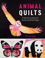 Animal Quilts: 12 Paper Piecing Patterns for Stunning Animal Quilt Designs цена и информация | Книги о питании и здоровом образе жизни | pigu.lt