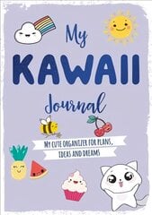 My Kawaii Journal: My cute organizer for plans, ideas and dreams kaina ir informacija | Knygos mažiesiems | pigu.lt