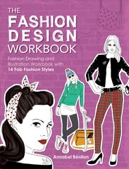 Fashion Design Workbook: Fashion Drawing and Illustration Workbook with 14 Fab Fashion Styles цена и информация | Книги о питании и здоровом образе жизни | pigu.lt