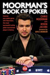 Moorman's Book of Poker: Improve your poker game with Moorman1, the most successful online poker tournament player in history цена и информация | Книги о питании и здоровом образе жизни | pigu.lt