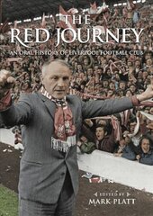 Red Journey: An Oral History of Liverpool Football Club kaina ir informacija | Knygos apie sveiką gyvenseną ir mitybą | pigu.lt