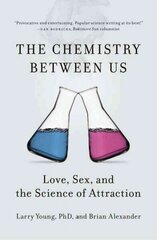 Chemistry Between Us: Love, Sex, and the Science of Attraction цена и информация | Книги по социальным наукам | pigu.lt