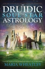 Druidic Soul Star Astrology: A New Way to Discover Your Past Lives without Past-Life Regressions kaina ir informacija | Saviugdos knygos | pigu.lt