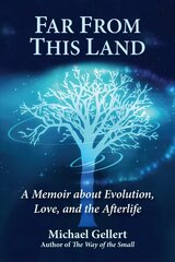 Far from This Land: A Memoir About Evolution, Love, and the Afterlife kaina ir informacija | Biografijos, autobiografijos, memuarai | pigu.lt