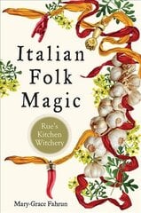 Italian Folk Magic: Rue'S Kitchen Witchery kaina ir informacija | Saviugdos knygos | pigu.lt