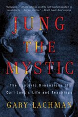 Jung the Mystic: The Esoteric Dimensions of Carl Jung's Life and Teachings kaina ir informacija | Socialinių mokslų knygos | pigu.lt