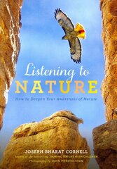 Listening to Nature: How to Deepen Your Awareness of Nature kaina ir informacija | Knygos apie sveiką gyvenseną ir mitybą | pigu.lt