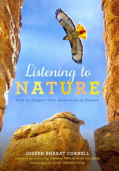 Listening to Nature: How to Deepen Your Awareness of Nature kaina ir informacija | Knygos apie sveiką gyvenseną ir mitybą | pigu.lt