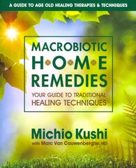 Macrobiotic Home Remedies: Your Guide to Traditional Healing Techniques цена и информация | Самоучители | pigu.lt