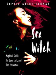 Sex Witch: Magical Spells for Love, Lust, and Self-Protection цена и информация | Самоучители | pigu.lt