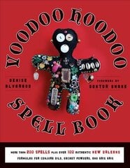 Voodoo Hoodoo Spellbook: More Than 200 Spells Plus Over 100 Authentic New Orleans Formulas for Conjure Oils, Sachet Powders and Gris Gris kaina ir informacija | Saviugdos knygos | pigu.lt