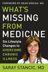 What'S Missing from Medicine: Six Lifestyle Changes to Overcome Chronic Illness цена и информация | Самоучители | pigu.lt