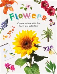 Flowers: Explore Nature with Fun Facts and Activities kaina ir informacija | Knygos paaugliams ir jaunimui | pigu.lt