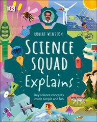 Robert Winston Science Squad Explains: Key science concepts made simple and fun цена и информация | Книги для подростков  | pigu.lt