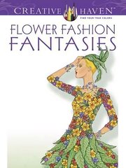 Creative Haven Flower Fashion Fantasies kaina ir informacija | Knygos mažiesiems | pigu.lt