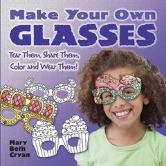 Make Your Own Glasses: Tear Them, Share Them, Color and Wear Them! kaina ir informacija | Knygos apie sveiką gyvenseną ir mitybą | pigu.lt