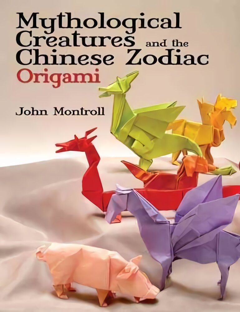 Mythological Creatures and the Chinese Zodiac Origami цена и информация | Knygos apie sveiką gyvenseną ir mitybą | pigu.lt