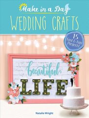 Make in a Day: Wedding Crafts цена и информация | Книги о питании и здоровом образе жизни | pigu.lt