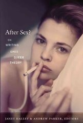 After Sex?: On Writing since Queer Theory kaina ir informacija | Socialinių mokslų knygos | pigu.lt