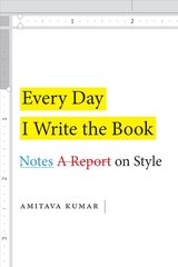 Every Day I Write the Book: Notes on Style цена и информация | Пособия по изучению иностранных языков | pigu.lt