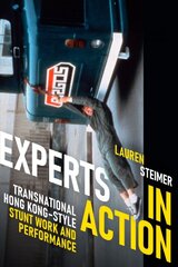Experts in Action: Transnational Hong Kong-Style Stunt Work and Performance цена и информация | Книги об искусстве | pigu.lt