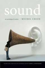 Sound: An Acoulogical Treatise цена и информация | Книги об искусстве | pigu.lt