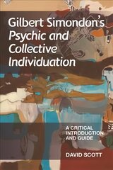 Gilbert Simondon's Psychic and Collective Individuation: A Critical Introduction and Guide kaina ir informacija | Istorinės knygos | pigu.lt