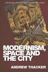 Modernism, Space and the City: Outsiders and Affect in Paris, Vienna, Berlin, and London kaina ir informacija | Istorinės knygos | pigu.lt