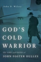 God's Cold Warrior: The Life and Faith of John Foster Dulles kaina ir informacija | Biografijos, autobiografijos, memuarai | pigu.lt