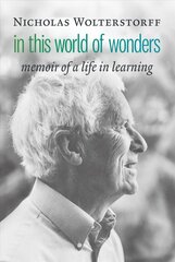 In This World of Wonders: Memoir of a Life in Learning цена и информация | Биографии, автобиографии, мемуары | pigu.lt