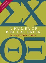 Primer of Biblical Greek kaina ir informacija | Dvasinės knygos | pigu.lt