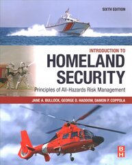 Introduction to Homeland Security: Principles of All-Hazards Risk Management 6th edition kaina ir informacija | Socialinių mokslų knygos | pigu.lt