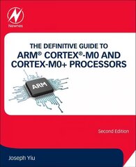 Definitive Guide to ARM (R) Cortex (R)-M0 and Cortex-M0plus Processors 2nd edition kaina ir informacija | Socialinių mokslų knygos | pigu.lt