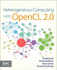 Heterogeneous Computing with OpenCL 2.0 kaina ir informacija | Ekonomikos knygos | pigu.lt
