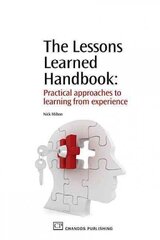 Lessons Learned Handbook: Practical Approaches to Learning from Experience kaina ir informacija | Enciklopedijos ir žinynai | pigu.lt