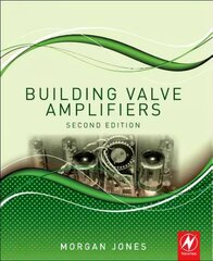 Building Valve Amplifiers 2nd edition kaina ir informacija | Socialinių mokslų knygos | pigu.lt