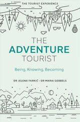 Adventure Tourist: Being, Knowing, Becoming цена и информация | Книги по экономике | pigu.lt