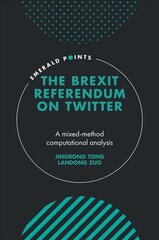 Brexit Referendum on Twitter: A mixed-method, computational analysis kaina ir informacija | Enciklopedijos ir žinynai | pigu.lt